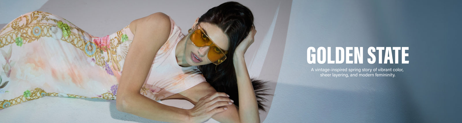 GOLDEN STATE. A VINTAGE INSPIRED SPRING STORY OF VIBRANT COLOR, SHEER LAYERING, AND MODERN FEMINITY.
